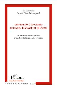 Télécharger le livre :  L'invention d'un genre : le cinéma fantastique français