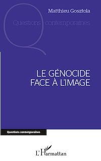 Télécharger le livre :  Le génocide face à l'image