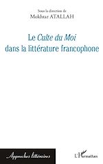 Télécharger le livre :  Le <em>Culte du Moi</em> dans la littérature francophone
