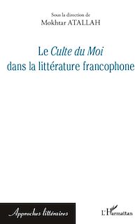 Télécharger le livre :  Le <em>Culte du Moi</em> dans la littérature francophone