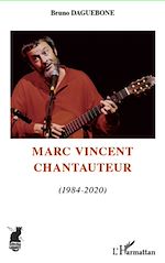 Télécharger le livre :  Marc Vincent chantauteur (1984-2020)
