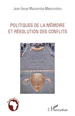 Download this eBook Politiques de la mémoire et résolution des conflits