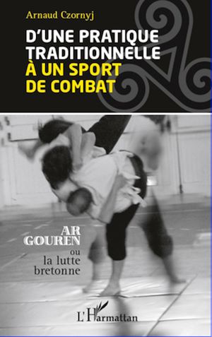 Téléchargez le livre :  D'une pratique traditionnelle à un sport de combat