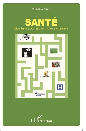 Téléchargez le livre :  Santé : que faire pour sauver notre système ?