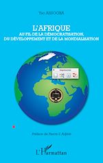 Télécharger le livre :  L'Afrique au fil de la démocratisation, du développement et de la mondialisation