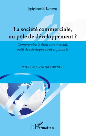 Téléchargez le livre :  La société commerciale un pôle de développement ?