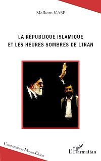 Télécharger le livre :  La République islamique et les heures sombres de l'Iran