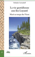 Télécharger le livre :  La vie quotidienne aux îles Loyauté