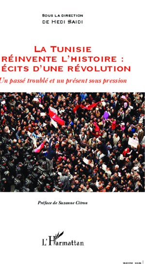 Téléchargez le livre :  La Tunisie réinvente l'histoire : Récits d'une révolution