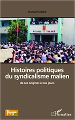 Télécharger le livre :  Histoires politiques du syndicalisme malien de ses origines à nos jours