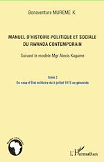 Télécharger le livre :  Manuel d'histoire politique et sociale du Rwanda contemporain (Tome 2)