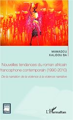 Télécharger le livre :  Nouvelles tendances du roman africain francophone contemporain (1990-2010)