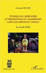 Télécharger le livre :  Ethique du kébé-kébé et promotion du leadership chez les Mbosi du Congo