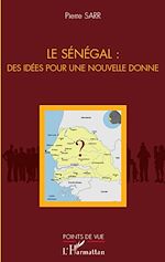 Télécharger le livre :  Le Sénégal : des idées pour une nouvelle donne