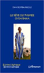 Télécharger le livre :  Le rêve du pygmée Oyoa-Baka
