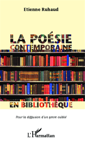 Téléchargez le livre :  La poésie contemporaine en bibliothèque pour la diffusion d'un genre oublié