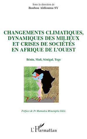 Téléchargez le livre :  Changements climatiques, dynamiques des milieux et crises de sociétés en Afrique de l'Ouest