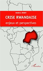 Télécharger le livre :  Crise rwandaise : enjeux et perspectives