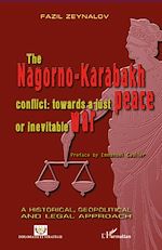 Télécharger le livre :  The Nagorno-Karabakh conflict : towards a just peace or inevitable war