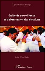 Télécharger le livre :  Guide de surveillance et d'observation des élections