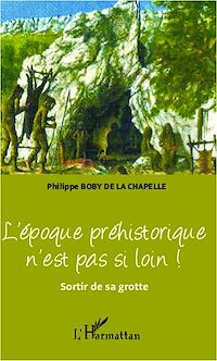 Télécharger le livre :  L'époque préhistorique n'est pas si loin !