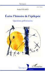Télécharger le livre :  Écrire l'histoire de l'épilepsie