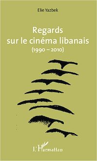 Télécharger le livre :  Regards sur le cinéma libanais (1990-2010)