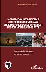 Télécharger le livre :  La protection internationale des droits de l'homme dans les situations de crise en Afrique :