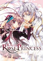 Télécharger le livre :  Kiss of Rose Princess T02