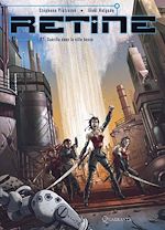 Télécharger le livre :  Rétine T01 - Guerilla dans la ville basse