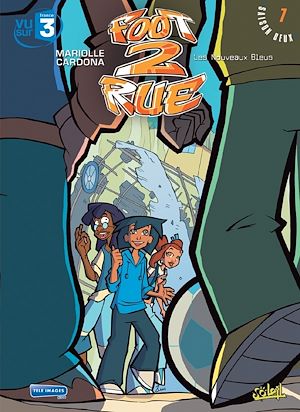 Téléchargez le livre :  Foot 2 Rue T07 - Les nouveaux Bleus