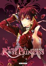 Télécharger le livre :  Kiss of Rose Princess T05