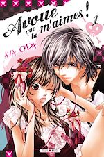 Télécharger le livre :  Avoue que tu m'aimes ! T01