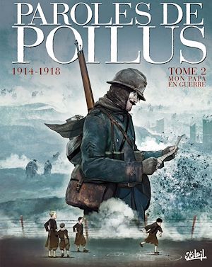 Téléchargez le livre :  Paroles de Poilus T02 - 1914-1918 - Mon Papa en guerre