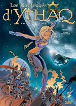 Télécharger le livre :  Les Naufragés d'Ythaq T01 - Terra incognita