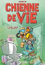 Télécharger le livre :  Chienne de vie T02 - Vers l'infini et au-delà