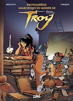 Télécharger le livre :  Encyclopédie Anarchique du Monde de Troy T01 - Données essentielles