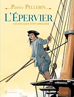 Télécharger le livre :  L'Epervier, les escales d'un corsaire