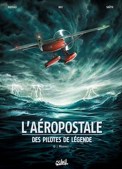 Télécharger le livre :  L'Aéropostale - Des Pilotes de légende T2 - Mermoz