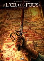Télécharger le livre :  L'or des fous T02 - Par le feu et par le sang