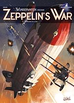 Télécharger le livre :  Wunderwaffen présente Zeppelin's war T01 - Les Raiders de la nuit