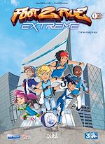 Télécharger le livre :  Foot 2 Rue extrême T01