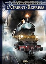 Télécharger le livre :  Trains de légende T01 - L'Orient-Express