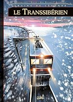 Télécharger le livre :  Trains de légende T03 - Transibérien