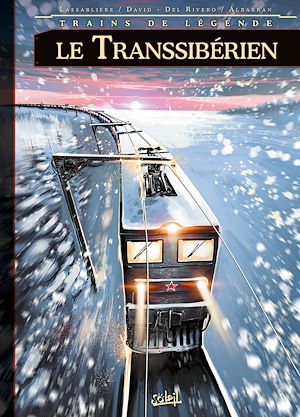 Téléchargez le livre :  Trains de légende T03 - Transibérien