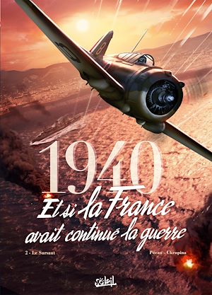 Téléchargez le livre :  1940 Et si la France avait continué la guerre T02 - Le Sursaut