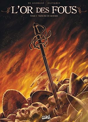 Téléchargez le livre :  L'or des fous T03 - Vaincre ou mourir