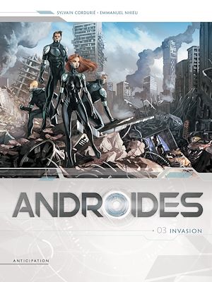 Téléchargez le livre :  Androïdes T03 - Invasion