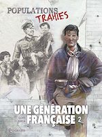 Télécharger le livre :  Une génération française T02