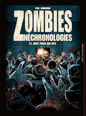 Téléchargez le livre :  Zombies néchronologies T02 - Mort parce que bête